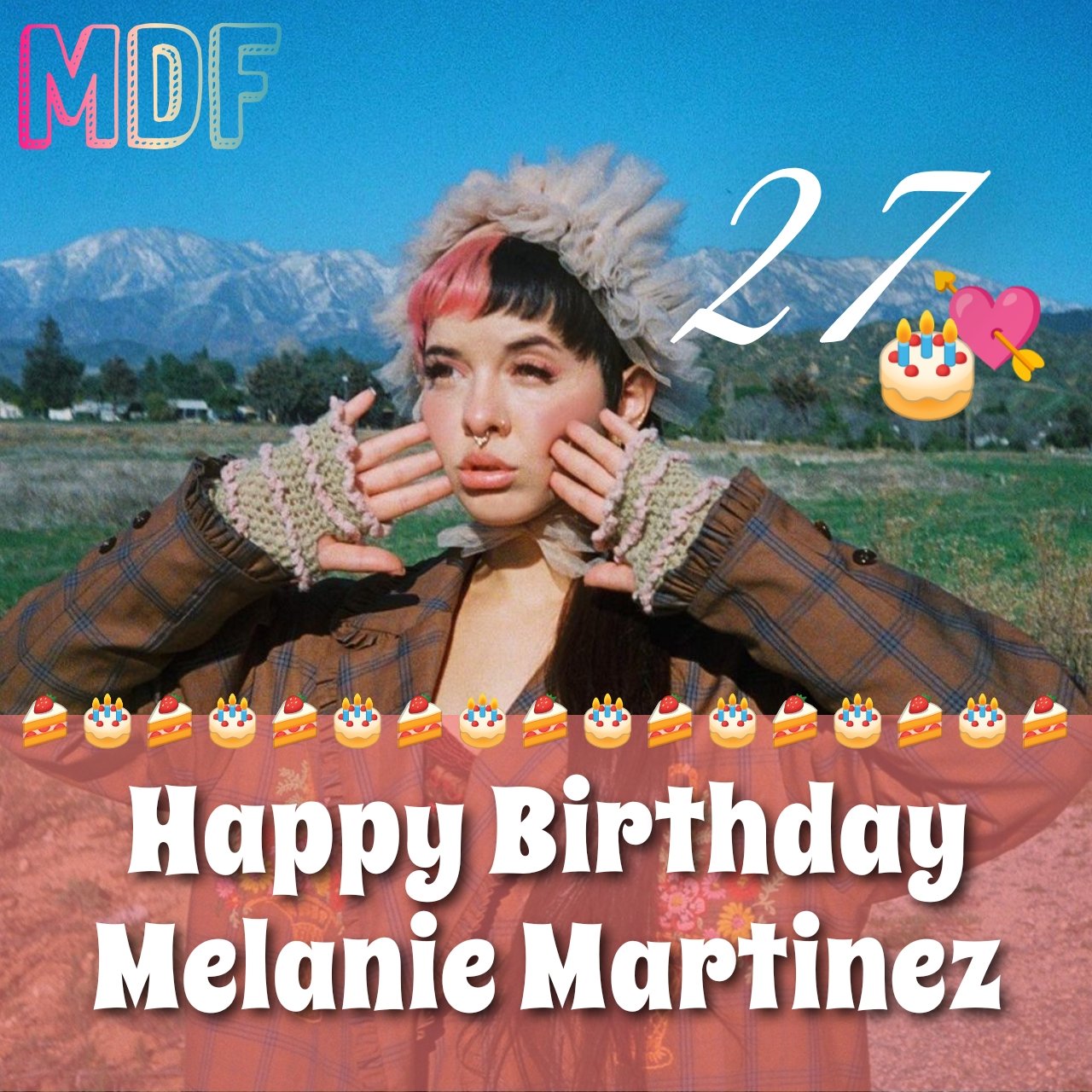  // Today is Melanie Martinez\s 27th birthday  Happy Birthday  