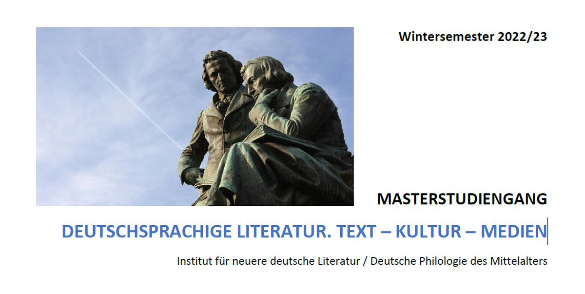 dpm_mr's tweet photo. MASTERSTUDIENGANG DEUTSCHSPRACHIGE LITERATUR. TEXT – KULTUR – MEDIEN
Institut für neuere deutsche Literatur / Deutsche Philologie des Mittelalters; Zentrale Informationsveranstaltung
Mittwoch, den 25. Mai um 16 Uhr c.t.
Hörsaal in der DH 3 (Raum Hörsaal +1/1090) https://t.co/DcJIWOlO3O