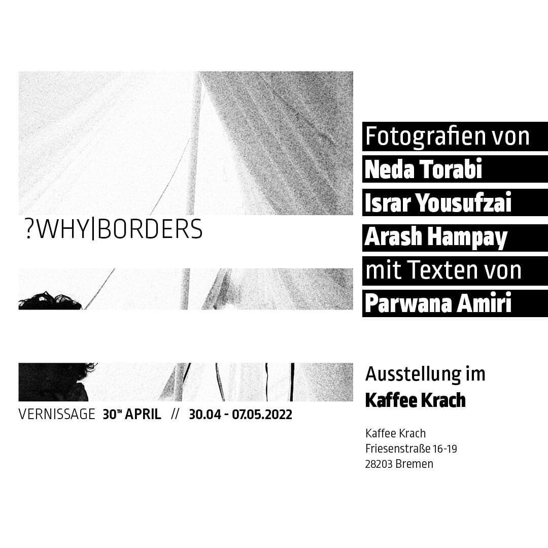whyborders's tweet photo. Hiermit laden wir euch zur Vernissage und Auftakt der einwöchigen Ausstellung im Kaffee Krach am 30.04.2022 ab 18:30 Uhr ein. Es wird die Möglichkeit geben ins Gespräch zu kommen mit unseren Künstler*innen @ahampay und @parwana_amiri
1/2 https://t.co/Q9KHqB83Zr
