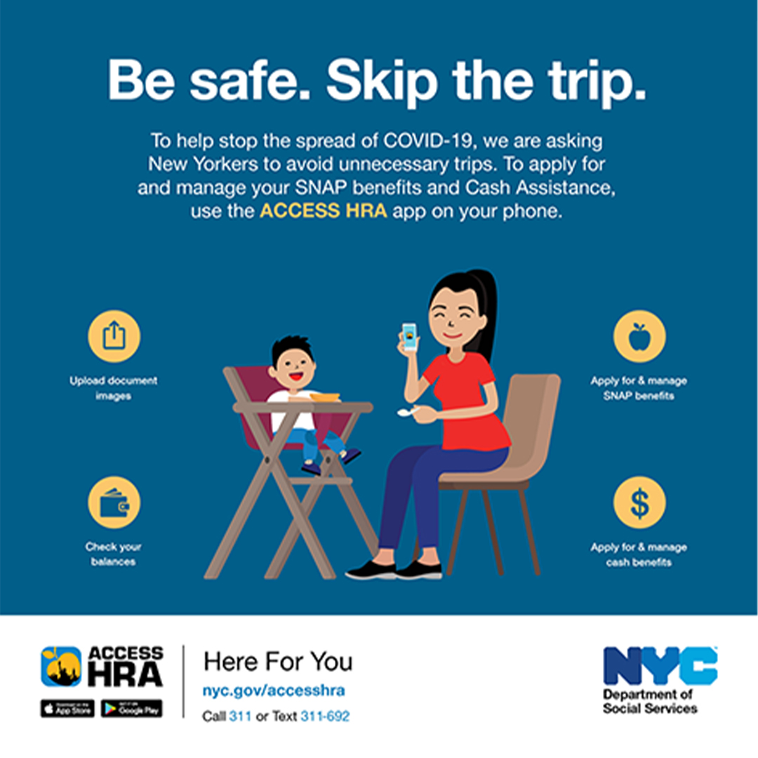 Skip the trip to help stop the spread of COVID-19. Apply for and manage your SNAP benefits and Cash Assistance on the #ACCESSHRA app. nyc.gov/accesshra @nychra

#fedcap #careercompass