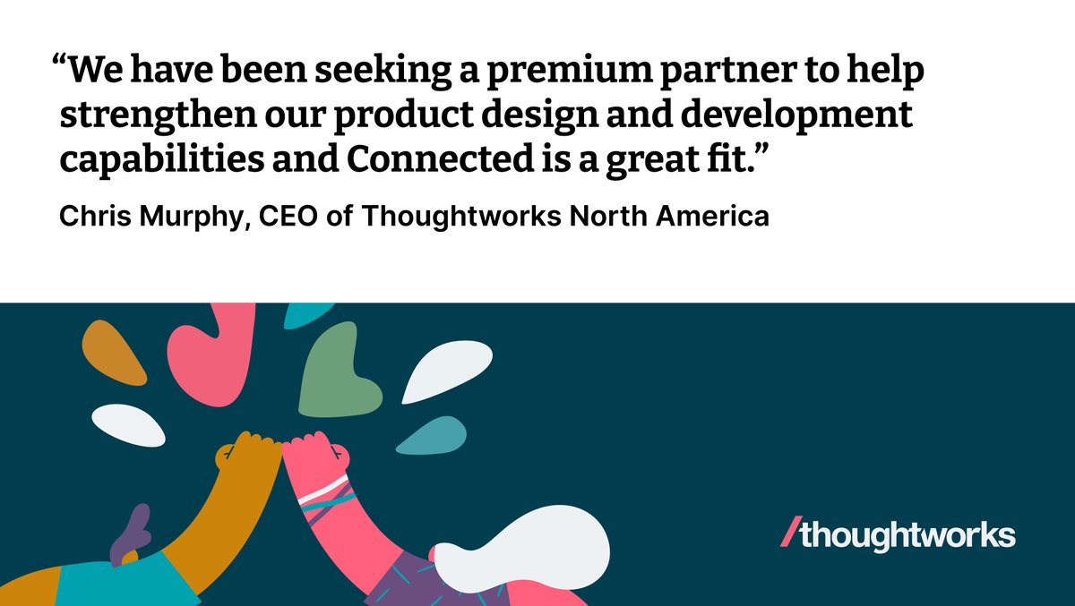 We’re excited about Connected’s talented team joining the Thoughtworks family. Here’s what Chris Murphy, CEO of Thoughtworks North America had to say: thght.works/3MwSDvE