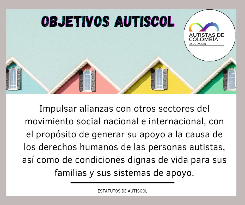 autiscol's tweet photo. Impulsar alianzas con otros sectores del movimiento social nacional e internacional, con el propósito de generar su apoyo a la causa de los derechos humanos de las personas autistas, así como de condiciones dignas de vida para sus familias y sus sistemas de apoyo. https://t.co/Qw65Jr4B2X