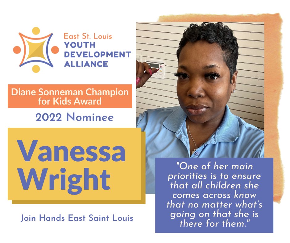 East St. Louis Youth Development Alliance &amp; East Side Aligned would like to congratulate &amp; spotlight Vanessa Wright of Join Hands East Saint Louis! She is a 2022 Diane Sonneman Champion for Kids Award nominee!" Thank you Vanessa for your service &amp; dedication to our youth! #APAW22