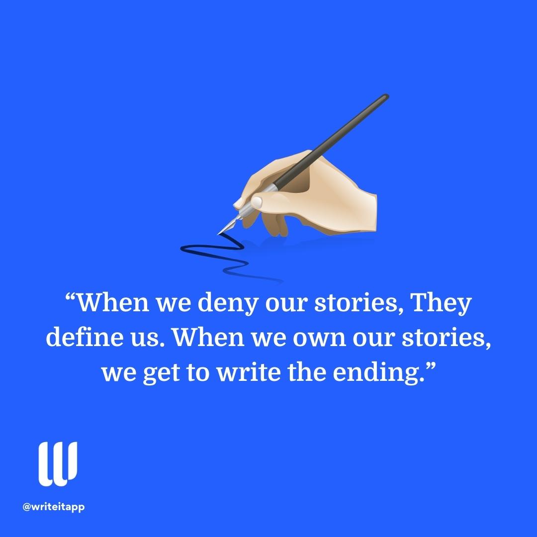 Own your story.
 
Follow @writeitapp for more! 

#stories #story #storyposts #writing #writers #storywriter #storyteller #storyboard #storyarch #storytelling