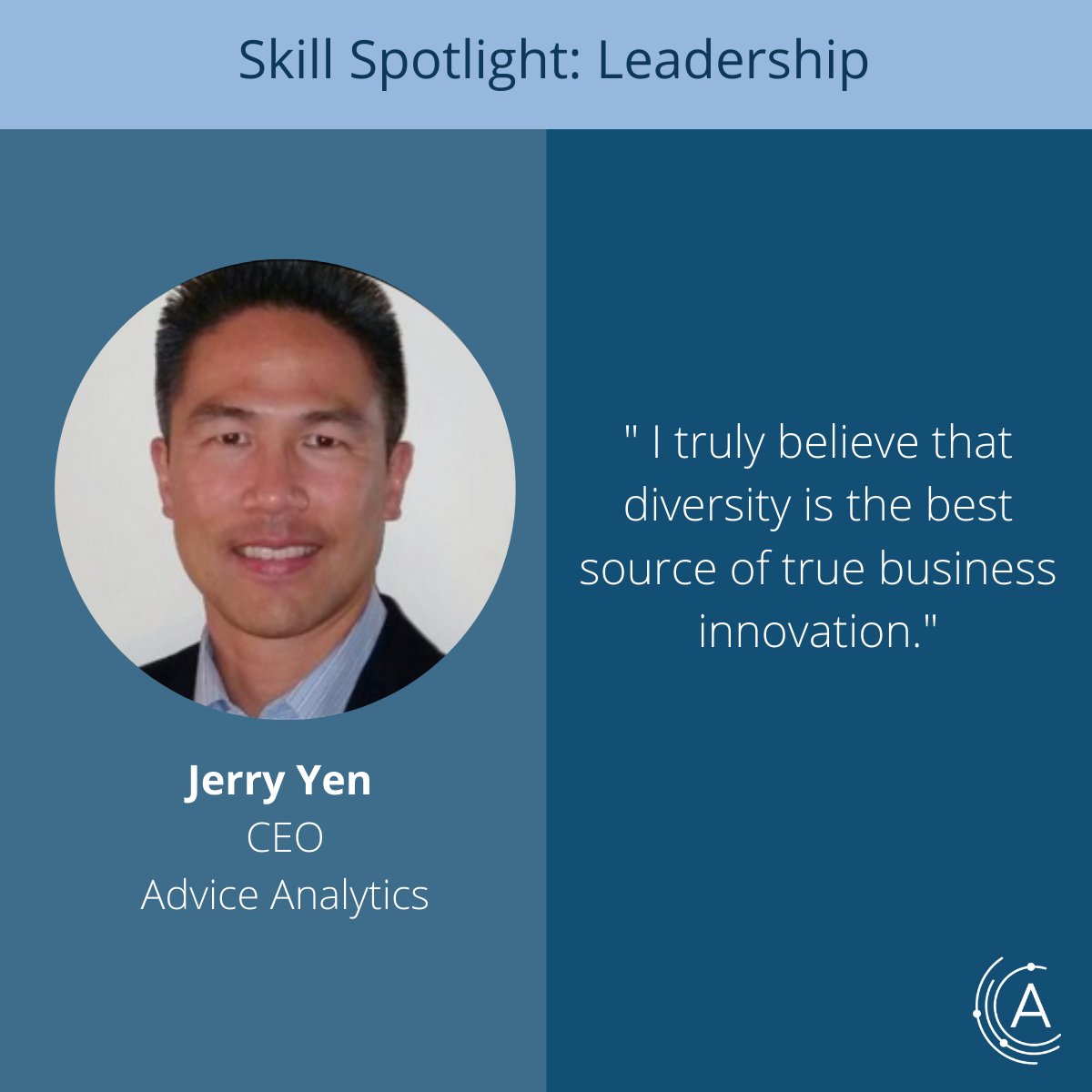 AdviceAnalytics's tweet photo. For our #SkillSpotlight this week on #Leadership, we are featuring our CEO, Jerry Yen. According to Jerry, "if you cast a wide net, that really is focused on the best people out there, you can't help but become diverse. I truly believe that." https://t.co/7zRdRrHGKF