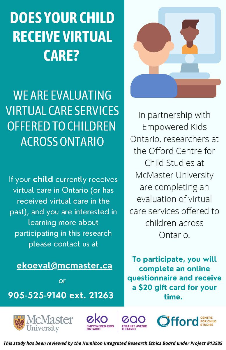 Does your child under the age of 18 receive virtual care? We are seeking caregivers and parents to participate in an online questionnaire about their child’s past or present experience with virtual care in Ontario. For more info contact ekoeval@mcmaster.ca or 905-525-9140 x21263