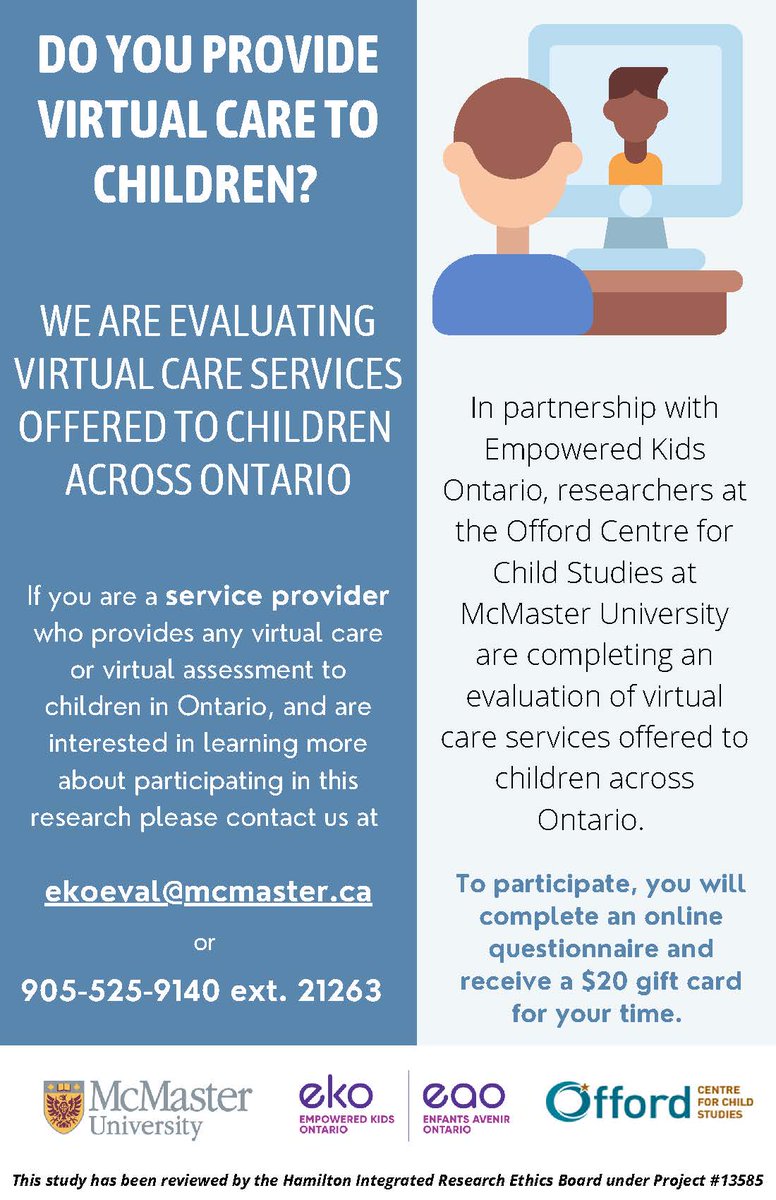 Do you provide virtual care to children in Ontario? We are seeking service providers to participate in an online questionnaire about their experience providing any virtual care to children under the age of 18. For more info contact ekoeval@mcmaster.ca or 905-525-9140 x21263