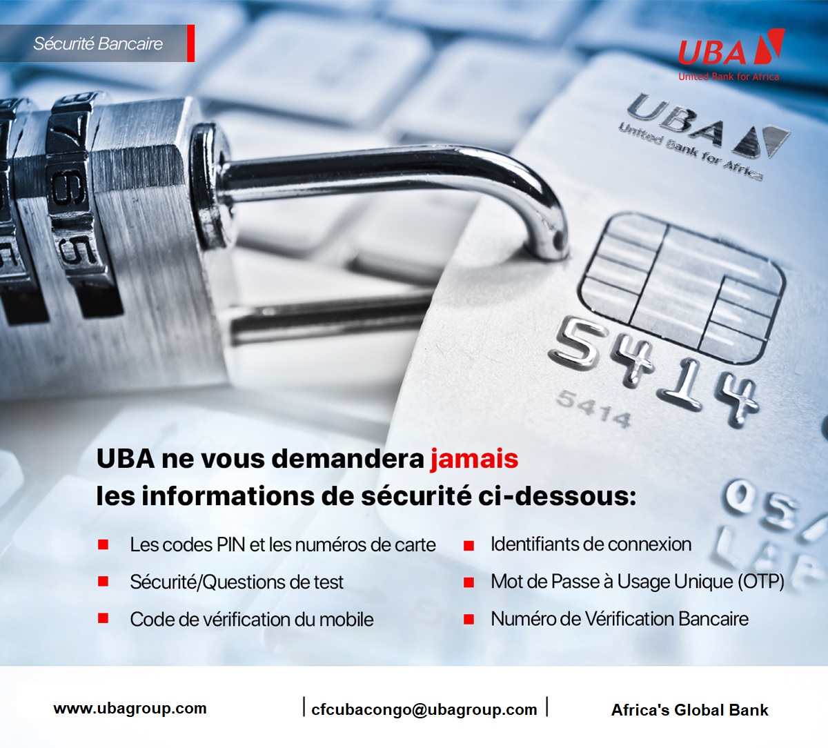UBACongo's tweet photo. 🚨Alerte fraude!
UBA ne vous demandera jamais votre identifiant de connexion, votre mot de passe et vos données personnelles par l'intermédiaire d'une personne ou d'une plate-forme, que ce soit par téléphone, par courrier ou par SMS.
#UBACares #SécuritéBancaire #AfricasGlobalBank https://t.co/83px0j3hie