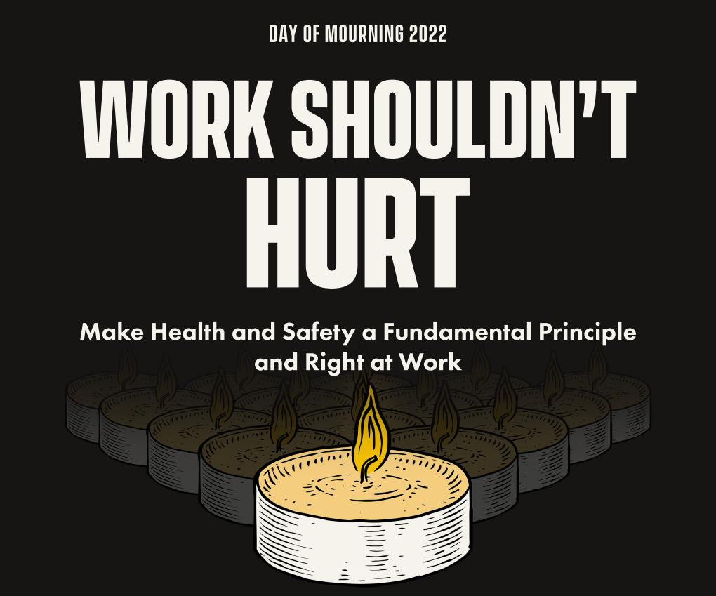 April 28th marks the #NationalDayOfMourning. As we reflect upon those who have been injured or lost their lives in workplace accidents, let us remember that every worker deserves to go home safely at the end of the day!
