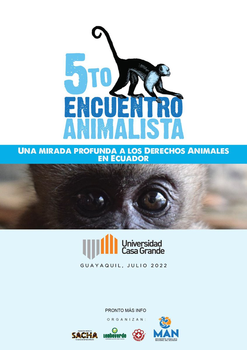Julio 2022, nos vemos en Guayaquil, se viene el #5toEncuentroAnimalistaMAN ; vamos a darle una mirada profunda a los Derechos Animales en Ecuador. Sede: <a href="/ucasagrande/">Universidad Casa Grande</a> , organizan: #Manimalistas <a href="/RescateAnimalEC/">La Revolución Animal</a> #LenteVerdeEc y <a href="/ProyectoSacha/">ProyectoSacha</a> . Pronto más info!!!