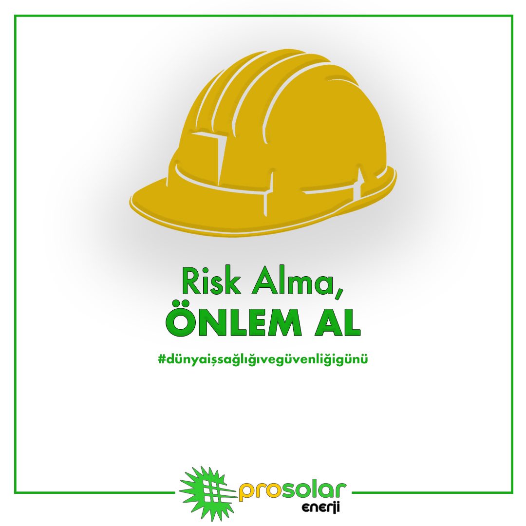 Risk Alma, Önlem Al! 
#dünyaişsağlığıvegüvenliğigünü