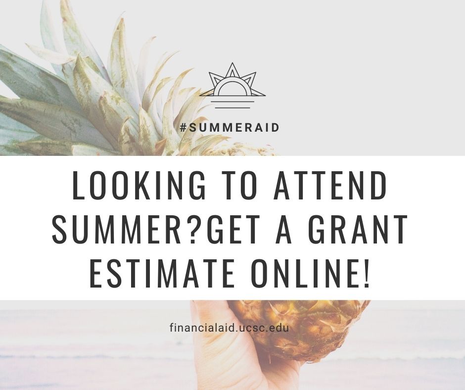 UCSCFinAid's tweet photo. Looking to attend summer? Get a grant estimate here: https://t.co/dHBd4KiG0P

#SummerAid
 @UCSCsummer https://t.co/fofpTvomsg