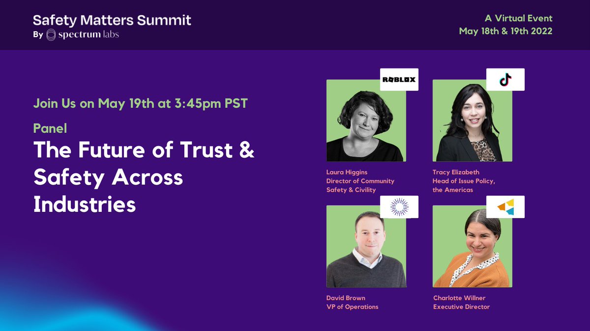SpectrumLabsAI's tweet image. The second day of our #SafetyMattersSummit will focus on pressing topics in #usersafety!

Register to listen to discussions on positive behavior in gaming, policy, making the business case for #trustandsafety, and the future of Trust &amp;amp; Safety.

Register! safetymatterssummit.com/register