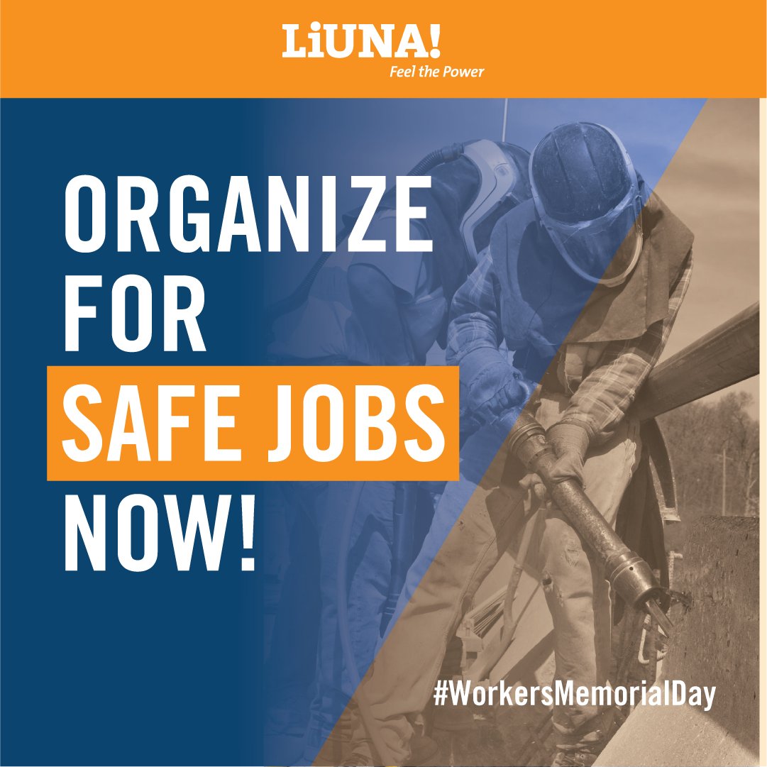 LIUNA's tweet photo. The price of going to work must never be death, injury or critical illness.  Organize for Safe Jobs Now! #WMD #WorkersMemorialDay https://t.co/NZHkK02u94