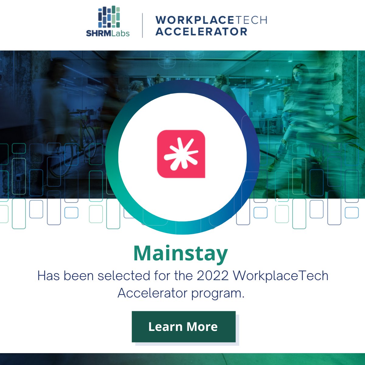 We are thrilled to announce that Mainstay has been selected to be part of #SHRMLabs’ inaugural WorkplaceTech Accelerator cohort! 

Learn more about Mainstay aligns with <a href="/SHRM/">SHRM</a> mission of bettering the future of work. bit.ly/39jyzi5

#SHRM2022 #SHRMLabs #WorkplaceTech