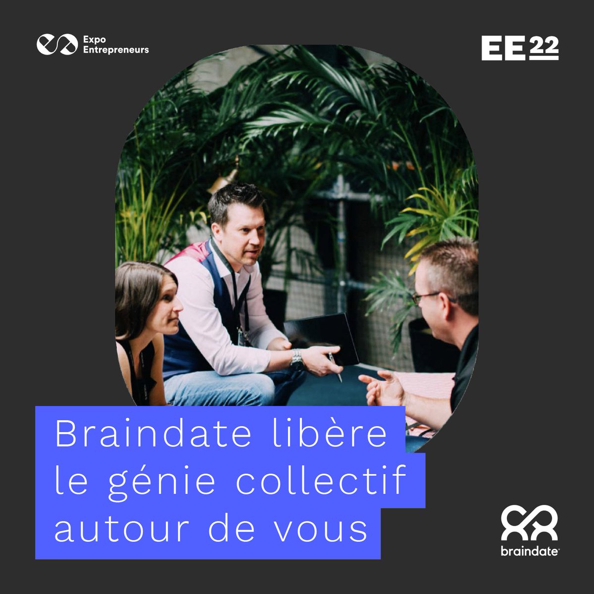 Vous vous rendez à EE22 afin de rencontrer des gens extraordinaires et d’apprendre de nouvelles choses. Tout commence avec une braindate!

Connectez-vous à Expo Entrepreneurs 2022  pour compléter votre profil et ajouter des sujets: expoentrepreneurs.braindate.com 😉
