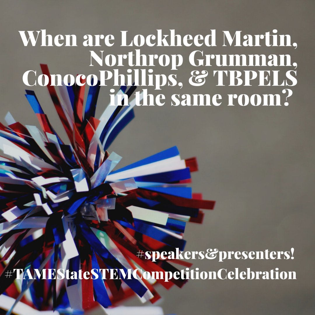 TAMESTEM's tweet photo. When are Lockheed Martin, Northrop Grumman, ConocoPhillips, & TBPELS in the same room?
.
#speakers&presenters! #TAMEStateSTEMCompetitionCelebration
.
#LonestarSTEM #STEM4ALL #TexasSTEM https://t.co/jG5OsSSk7b