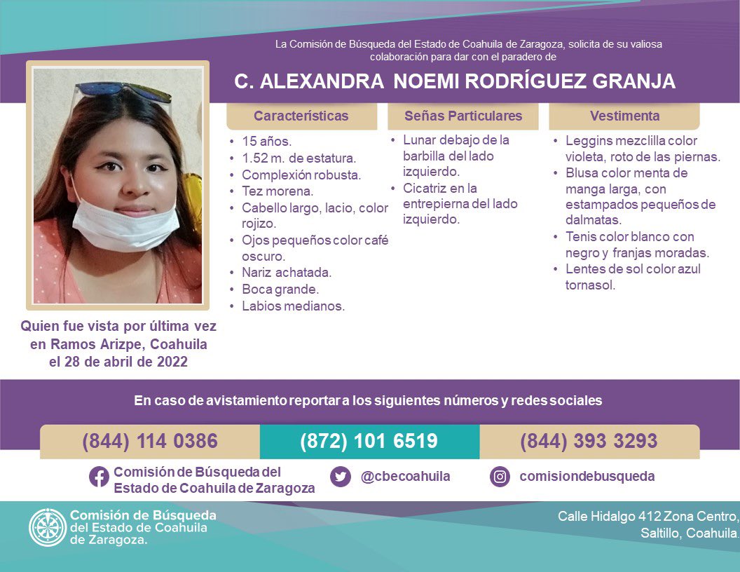 nSaltillo's tweet photo. Se solicita de su colaboración para localizar a ALEXANDRA NOEMI RODRÍGUEZ GRANJA de 15 años de edad quien se encuentra desaparecida desde el día 28 de abril del 2022, vista por última vez en la Zona Centro de #RamosArizpe. 

AYUDA CON UN RT

#Saltillo #Coahuila https://t.co/Fz6G8r0Kdw