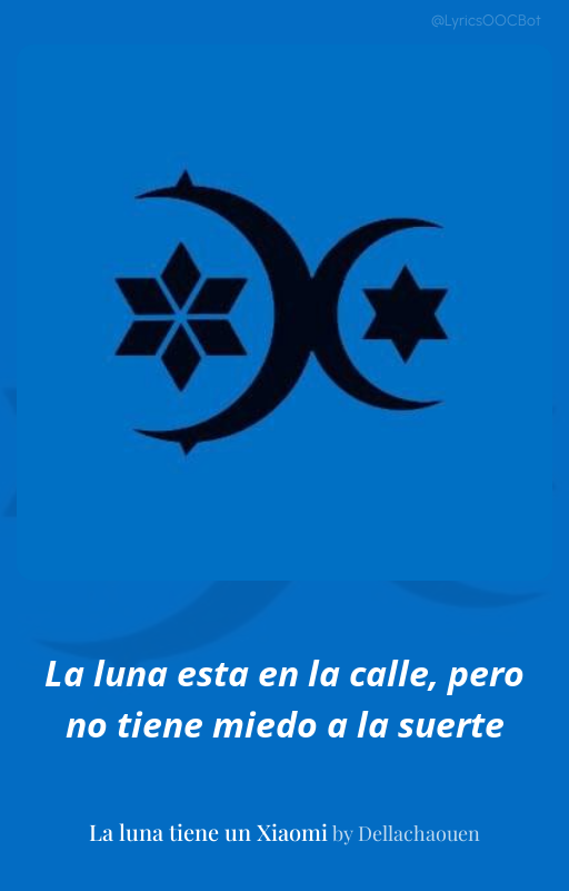 LyricsOOCbot's tweet photo. La luna tiene un Xiaomi by Dellachaouen https://t.co/GnKcrW0QZE