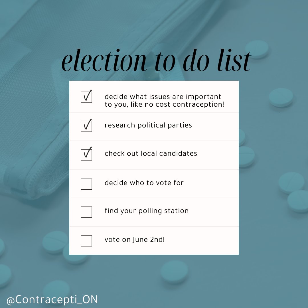 What else is on your election to do list? Make sure you do your research and make your voice matter this election! #CoverContraceptiON #onpoli