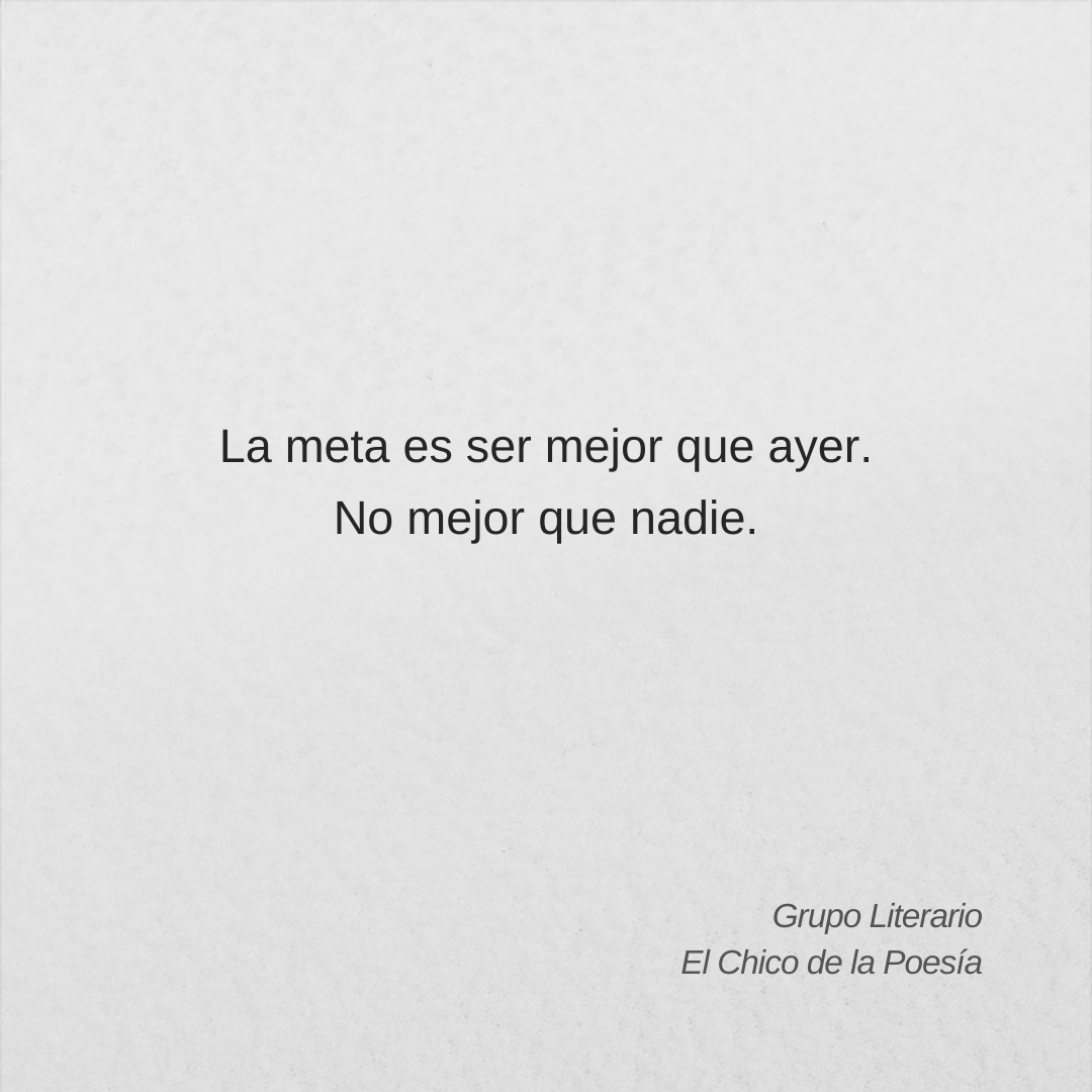 ChicoPoesiaOrg's tweet photo. La meta es ser mejor que ayer.
No mejor que nadie.

#LYF15  #frases #reflexion 
#frasesmotivadoras
#poetrycommunity https://t.co/hcmD2IAo0x