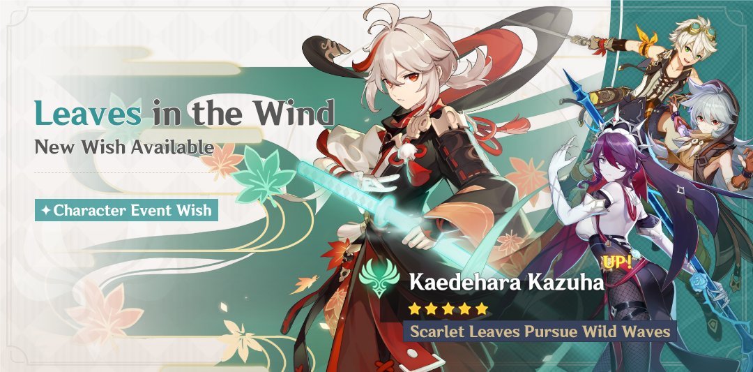 Due to the Version 2.7 delay, Event Filler "Leaves in the Wind" - the 5-star promotional character "Scarlet Leaves Pursue Wild Waves" Kaedehara Kazuha (Anemo) will get a huge drop-rate boost!

We hope to see you in Version 2.7, Travelers!

#GenshinImpact