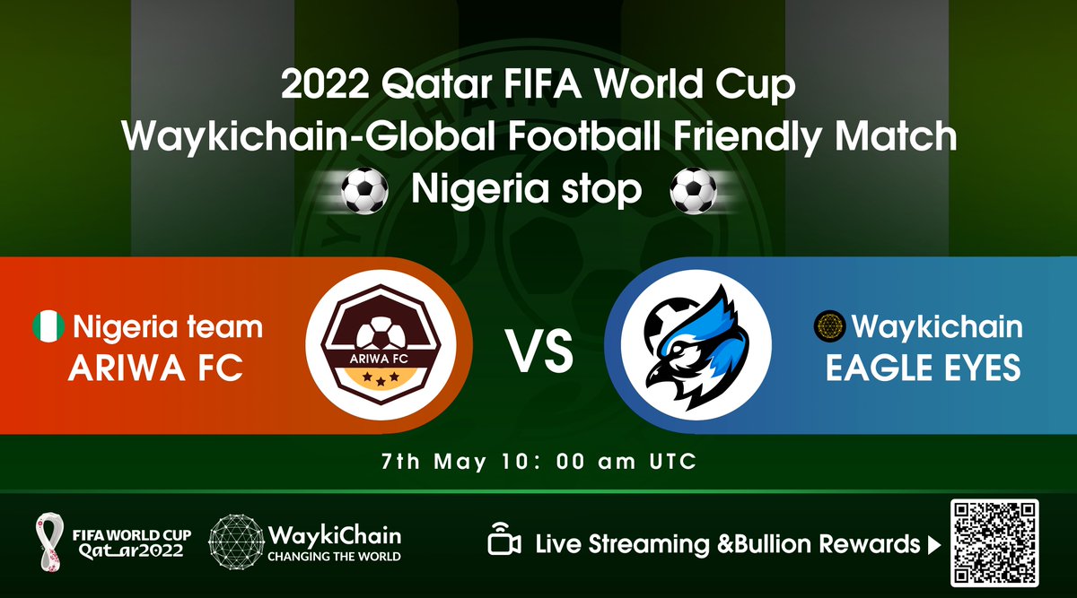 🇳🇬Welcome to Waykichain global football friendly match- Nigeria stop begins on 7th May 10:00 AM UTC
 👉Subscribe Youtube: bit.ly/3Aupexh
💰$10,000 Rewards: First 5 mins arrive Livestream and leave your address will get 3 $WICC. Lucky wheel: World cup ticket, gold bars.