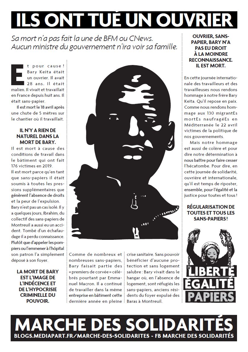 18 avril 2021 : notre camarade Bary Keita meurt après une chute de 5m sur le chantier où il travaillait 
Nous lui avions rendu hommage le 1er mai 2021, nous lui rendrons de nouveau hommage le 1er mai 2022 avec plus de colère encore !
Régularisation de tou.te.s les Sans-Papiers !