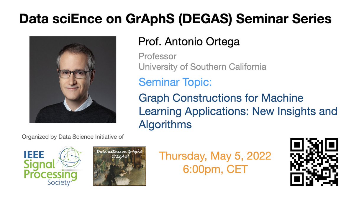 DegasSeminar's tweet photo. Excited to announce our next talk:
Speaker: Antonio Ortega @elpenta
Date/Time: May 5, *6:00pm* CET
Title: Graph Constructions for Machine Learning Applications: New Insights and Algorithms #graphsignalprocessing
Follow us and register at https://t.co/WufbLfkRuT! https://t.co/zwy5SLx2dX