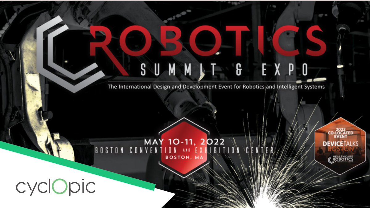 CyclopicLtd's tweet image. Cyclopic are excited to attend the @Robotics_Summit &amp;amp; Expo event on May 10 - 11th 2022 @MassConvention in Boston. The team are looking forward to networking with all the leading Robotic Companies and showcase their own Robotic Platform #Robotics #Roboticplatform #Roboticssummit