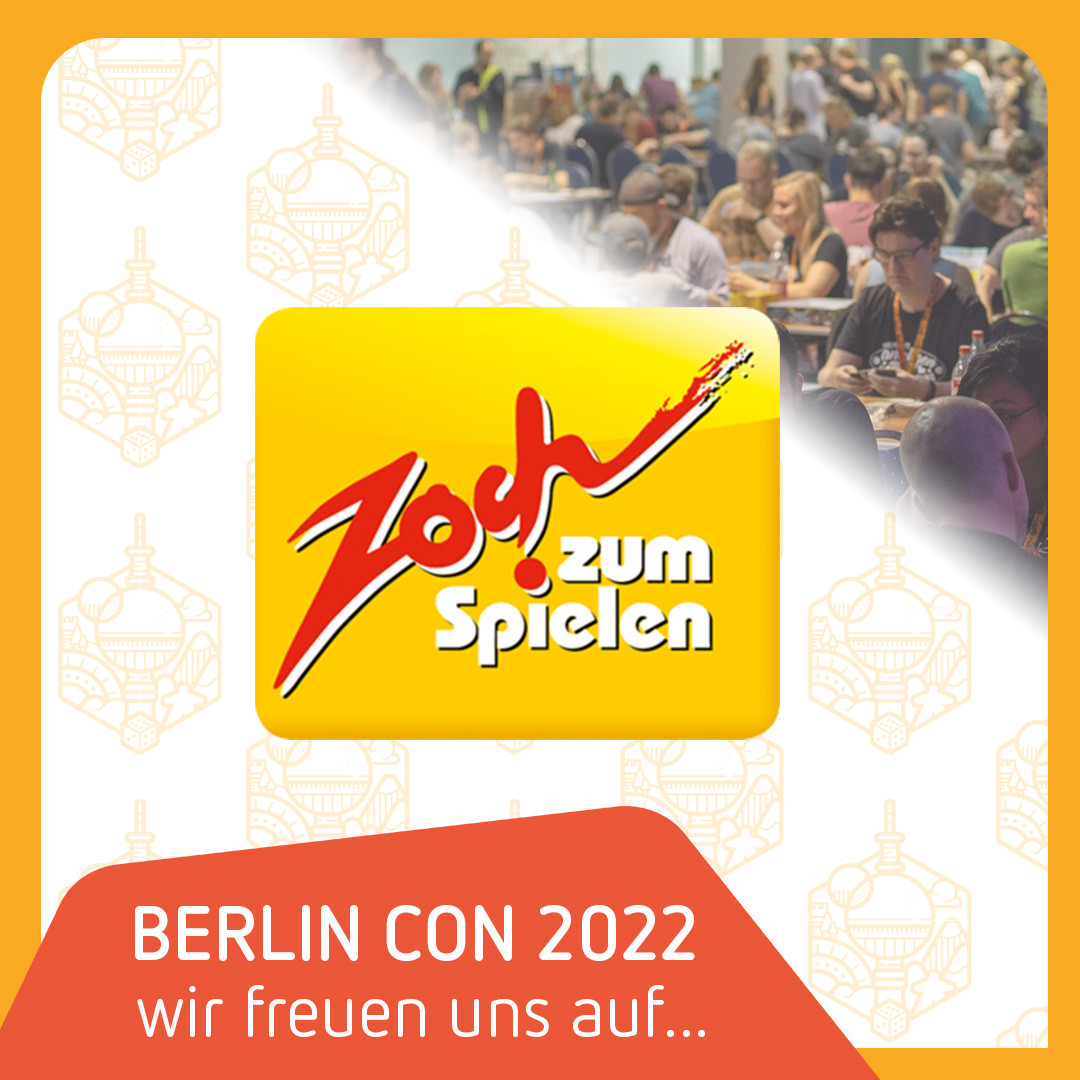 Wir freuen uns auf...
&gt;&gt;Zoch&lt;&lt;

Berlin Con 2022
15.-17. 07. 2022 STATION Berlin

... mehr Verlage folgen ;)