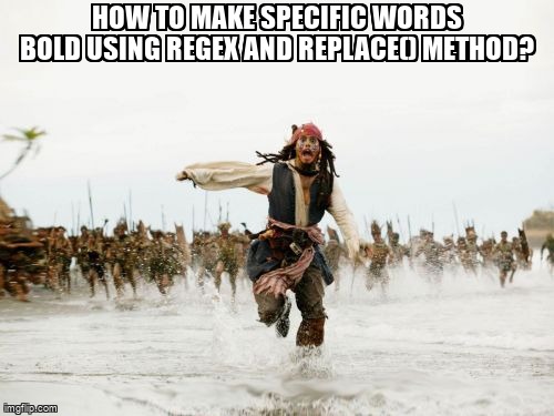 overflow_meme's tweet image. How to make specific words bold using regex and replace() method? stackoverflow.com/questions/7205… #javascript #regexpreplace #regex