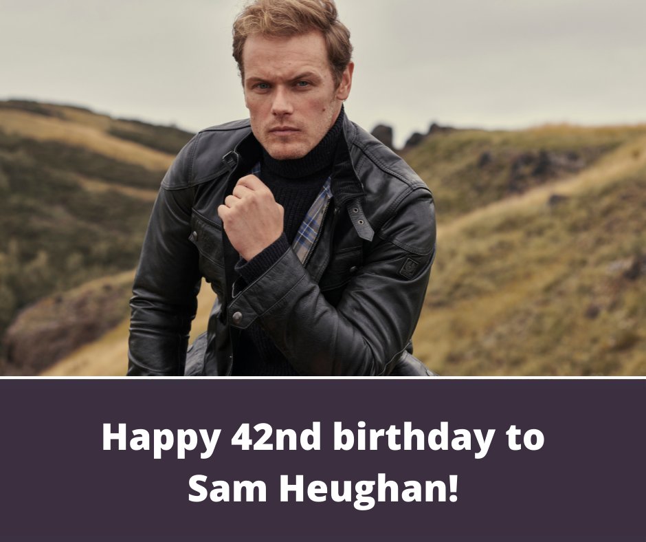 Happy 42nd birthday to everyone\s favourite Outlander star, Sam Heughan 