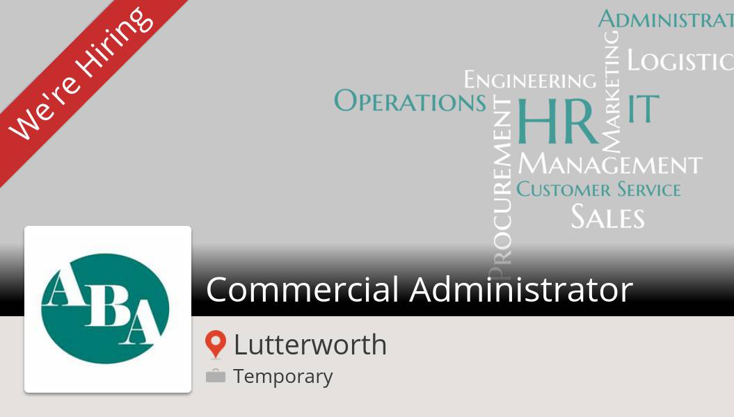 #ABAConsulting is looking for a #Commercial #Administrator in #Lutterworth, apply now! #job workfor.us/gc4n9oa