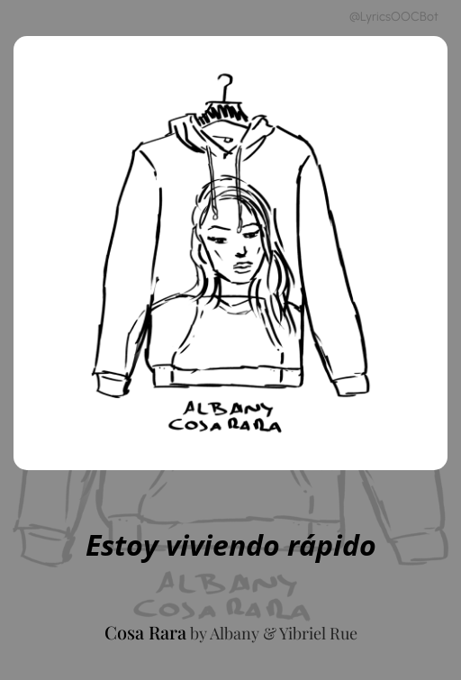 LyricsOOCbot's tweet photo. Cosa Rara by Albany &amp; Yibriel Rue https://t.co/cJz64LkAx8