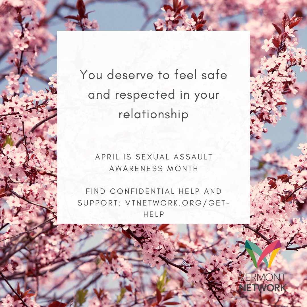 April is Sexual Violence Awareness Month. Confidential help and support is available by calling 1-800-489-7273 and at vtnetwork.org/get-help.