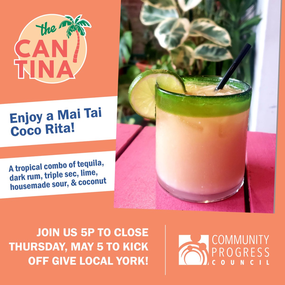 ProgressCouncil's tweet photo. CPC is kicking off @givelocalyork one day early on Cinco de Mayo at The Cantina! $5 from every Mai Tai Coco Rita sold will benefit CPC for #GiveLocalYork. Join us on May 5 — and bring a friend!

Check out details at https://t.co/eKPYpYEXoe.

#GiveLocalYork #IAmProgress #HappyHour https://t.co/82VEAJ03Dh