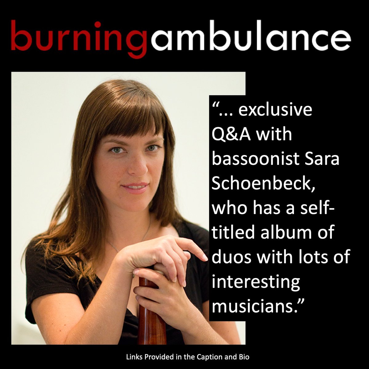 “Bassoonist Sara Schoenbeck has a self-titled album of duets …I sent her five questions via email; her answers are below.” @burningambulance tinyurl.com/sara-burningam…
