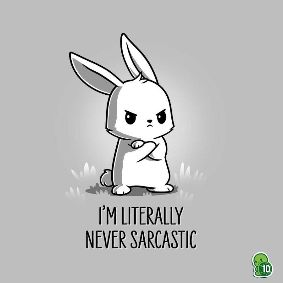 TeeTurtleHQ's tweet photo. "Seriously. I've never said one sarcastic sentence in my entire life." 🐰 Show off your totally not-sarcastic personality in this t-shirt! 50% off for today only!
_____________________
#teeturtle #bunny #bunnylife #sarcasm #sarcasmislife #sarcastic #sarcasticmemes #sarcastichumor https://t.co/FBoPhdtEzw