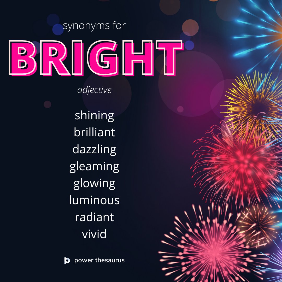 Power Thesaurus sur Twitter : "https://t.co/Tzge3ocyS5 "bright" light, object, or place shining strongly or is full of light. E.g. "The lights are too bright in here." #learnenglish #writers #thesaurus #synonym #
