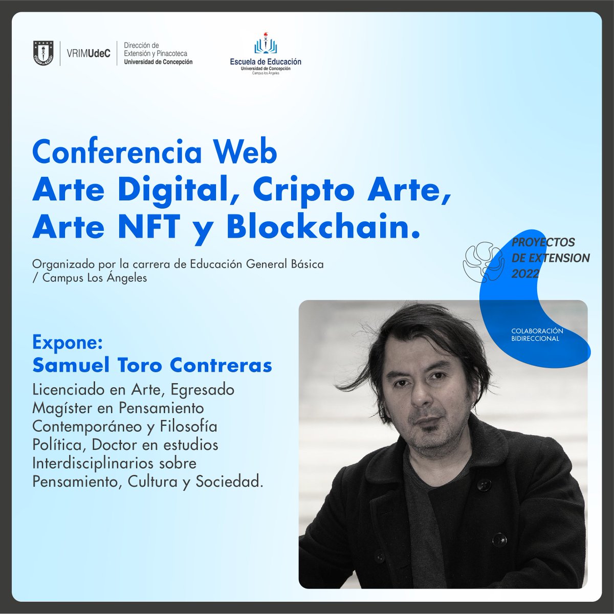 PinacotecaUdeC's tweet image. #ProyectosDeExtensión: El 4 de mayo se realizará la conferencia web &quot;Arte digital, cripto arte, arte NFT y Blockchain&quot;, con la exposición de Samuel Toro Contreras. Organiza por la carrera de Educación General Básica del Campus Los Ángeles.
 
Inscripciones: contacto@artebiobio.cl