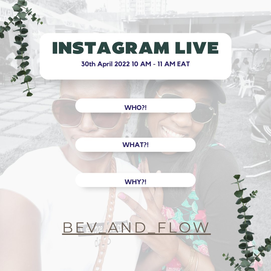 Join us for a scoop of the who, what, why and the purpose of bev_and_flow this Saturday on IG live at 10 am EAT

Ask us anything! (we'll try our best to answer 😊) 

#gettoknowus #bev_and_flow #conversations