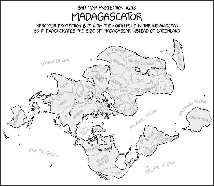 Bad Map Projection: Madagascator xkcd.com/2613/ m.xkcd.com/2613/