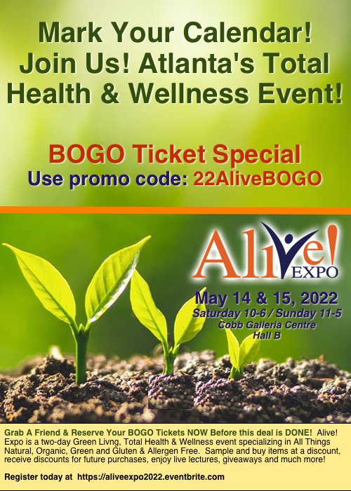 BoGo Tickets plus First 1000 Attendees receive a FREE Full Size bottle of Elderberry Liquid Supplement from Flora Health valued at $10.99    Promo: 22AliveBogo get your tickets at aliveexpo2022.eventbrite.com