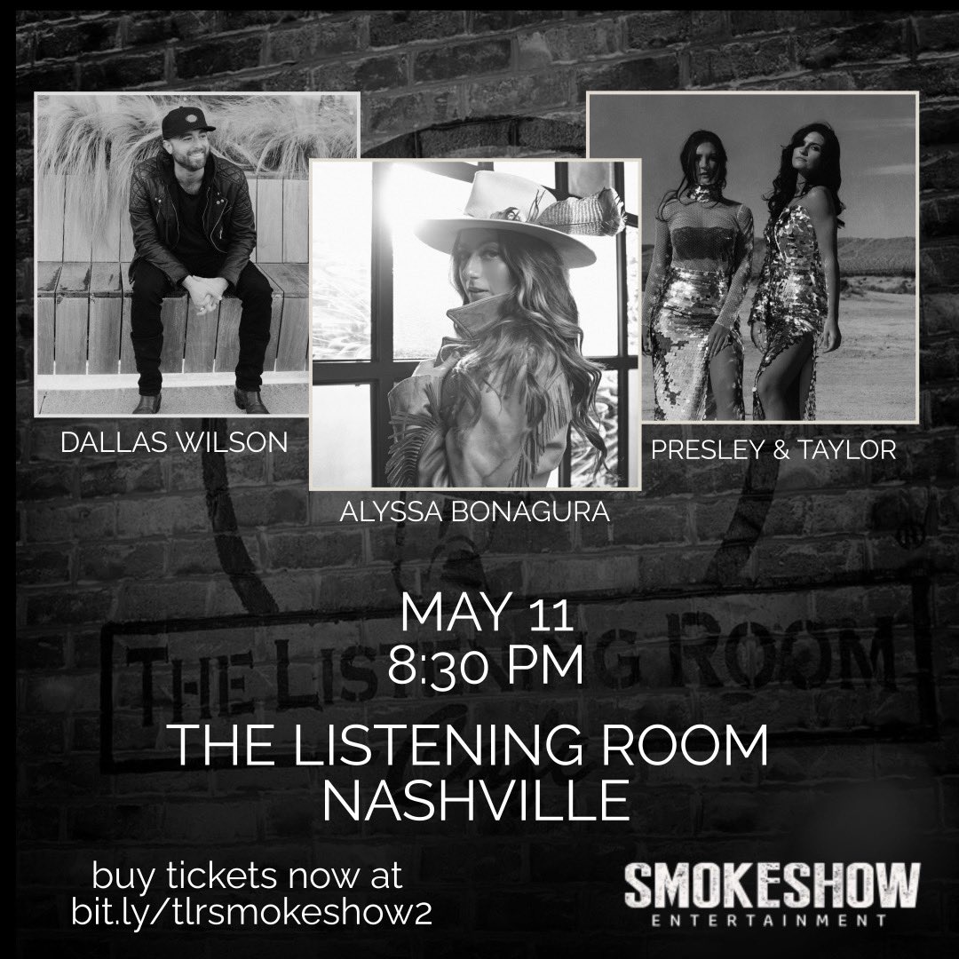 Hot ticket alert 🔥🔥🔥 <a href="/alyssabonagura/">Alyssa Bonagura</a> <a href="/presleyntaylor/">Presley & Taylor</a> <a href="/DallasWilson8/">Dallas Wilson</a>  MAY 11 at the Listening Room in Nashville at 8:30pm bit.ly/tlrsmokeshow2