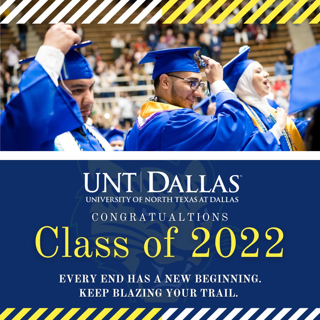 We are so proud and happy for our 2022 graduating Trailblazers! Remember that every end has a new beginning. Keep blazing your trail. #UNTDallas