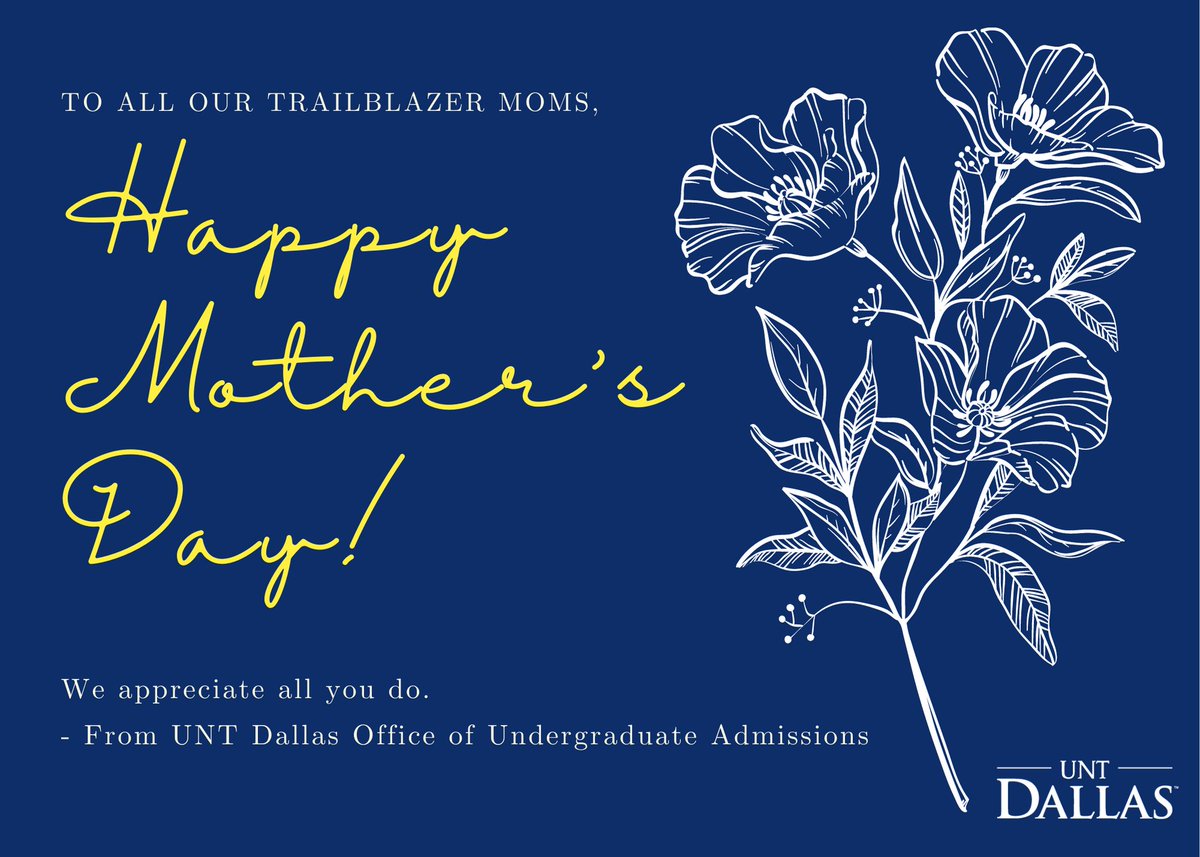 Happy Mother's Day to our Trailblazing Moms! We celebrate you today. Thank you so much for all that you do. #UNTDallas #BlazeYourTrail