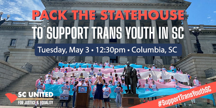 Hey y'all – this is the moment to #SupportTransYouthSC: We need to see you in Columbia this Tues, May 3 at the Statehouse beginning at 12:30pm ET, as we expect the Senate to take up #H4608, the anti-trans student sports bill. Please RSVP that you'll come: southcarolinaunited.org/updates/may3