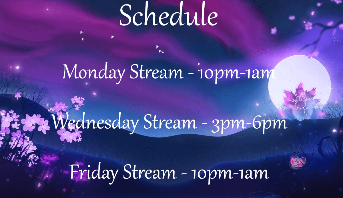 This is my streaming schedule, all times are in CST/CDT