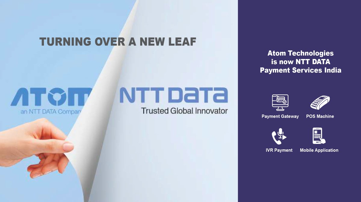 Atom Technologies is now officially renamed NTT DATA Payment Services India. We are becoming ONE NTT DATA and expanding our strength with our global team as we look forward to supporting merchants across India with seamless payment solutions. <a href="/nttdatapayments/">NTT DATA Payment Services India</a> #NDPS